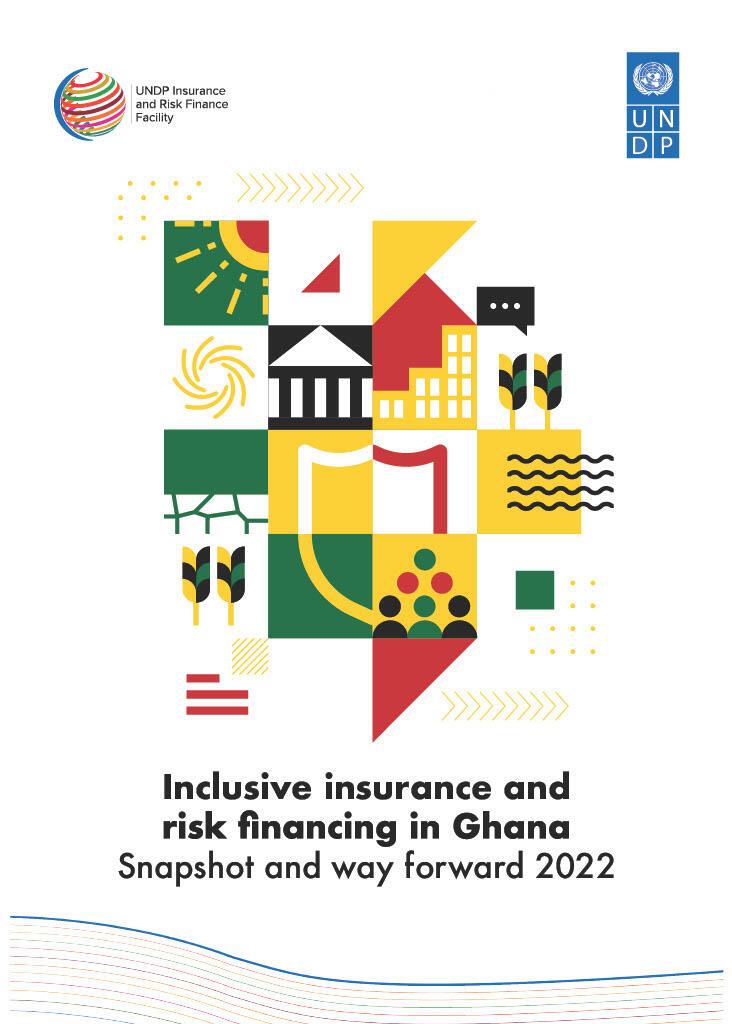 Inclusive Insurance and risk financing in Ghana. Snapshot and way forward 2022